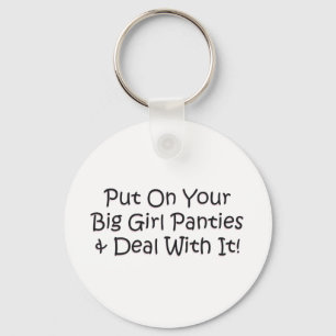 Put on Your Big Girl Panties! Key Ring