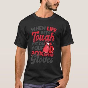 Put On Your Boxing Gloves Love Boxing T-Shirt