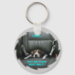 PUT ON YOUR SEAT BELT KEY RING