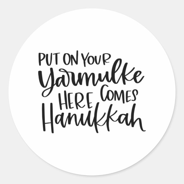 Put on your Yarmulke Here come Hannukkah, Hanukkah Classic Round Sticker (Front)
