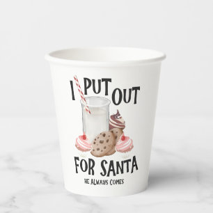 Put Out For Santa He Always Comes Funny Christmas Paper Cups