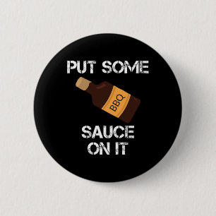 Put Some Bbq Sauce On It Daddy Grilling Novelty 6 Cm Round Badge