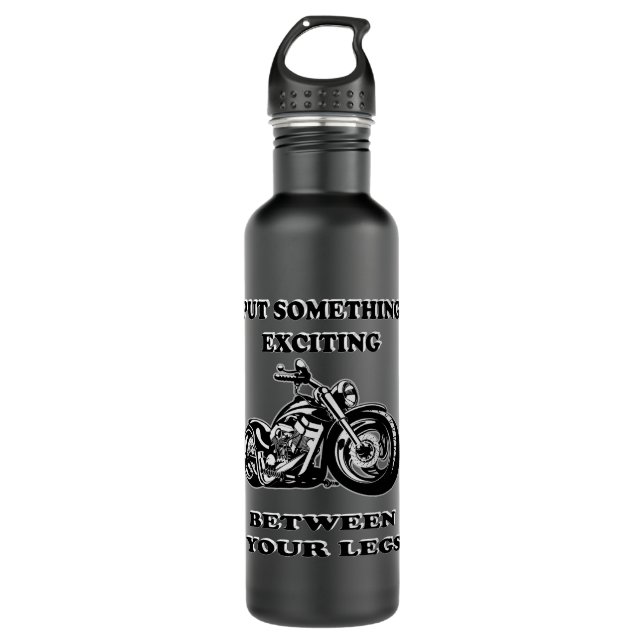 Put Something Exciting Between Your Legs 710 Ml Water Bottle (Front)