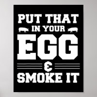 Put That In Your Egg And Smoke It Bbq Smoker Pit D