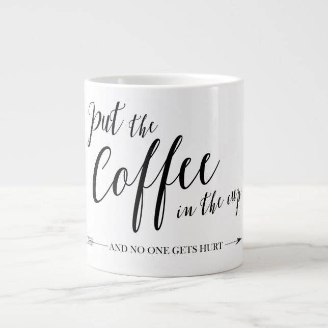 Put the coffee in the cup and no one gets hurt mug (Front)