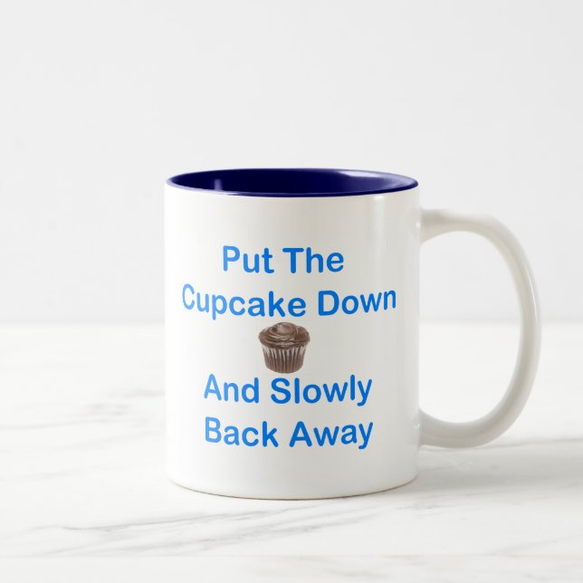 Put The Cupcake Down And Slowly Back Away Two-Tone Coffee Mug (Right)