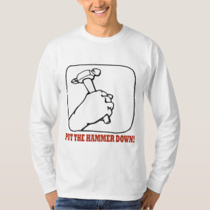 Put The Hammer Down T-Shirt
