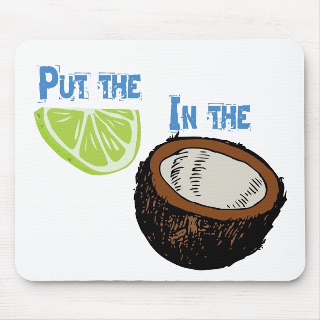 Put the lime in the Coconut! Mouse Mat (Front)