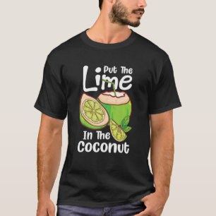 Put the lime in the coconut Summer Casual T Shirt