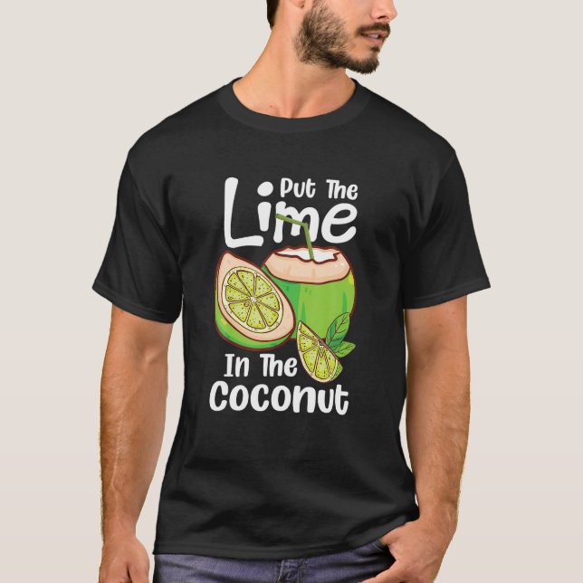 Put the lime in the coconut Summer Casual T Shirt (Front)