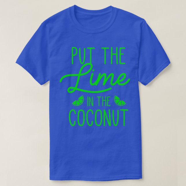 Put The Lime In The Coconut T-Shirt (Design Front)