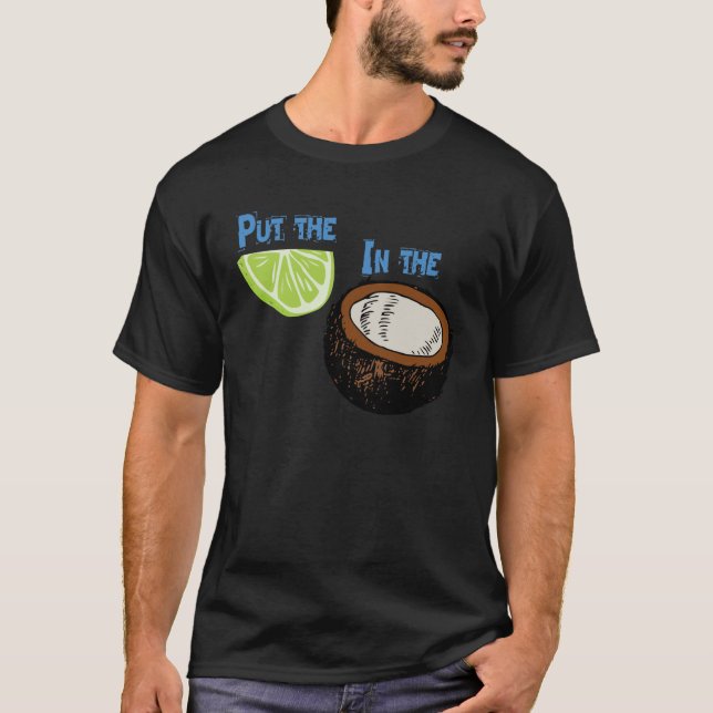 Put the lime in the Coconut! T-Shirt (Front)