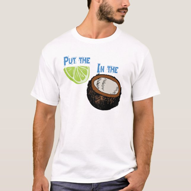 Put the lime in the Coconut! T-Shirt (Front)