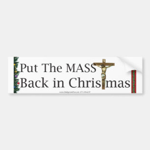 Put The Mass Back In Christmas Bumper Sticker