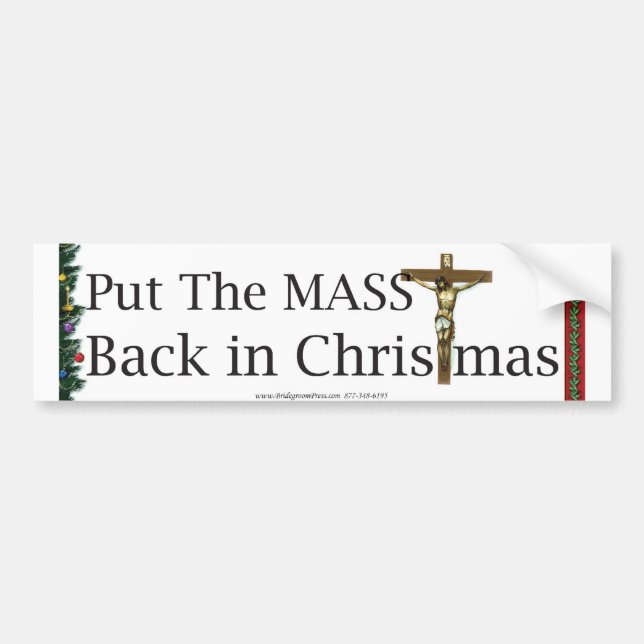 Put The Mass Back In Christmas Bumper Sticker (Front)