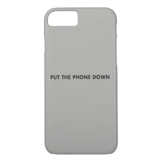 PUT THE PHONE DOWN iPhone 8/7 CASE