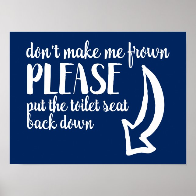 Put the toilet seat back down | Custom Colour Poster (Front)