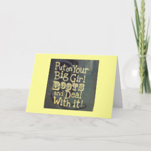 PUT YOUR BIG GIRL BOOTS ON/DEAL WITH "40th" Card