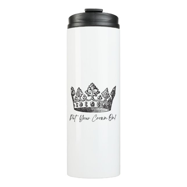Put Your Crown On! Travel Mug (Front)