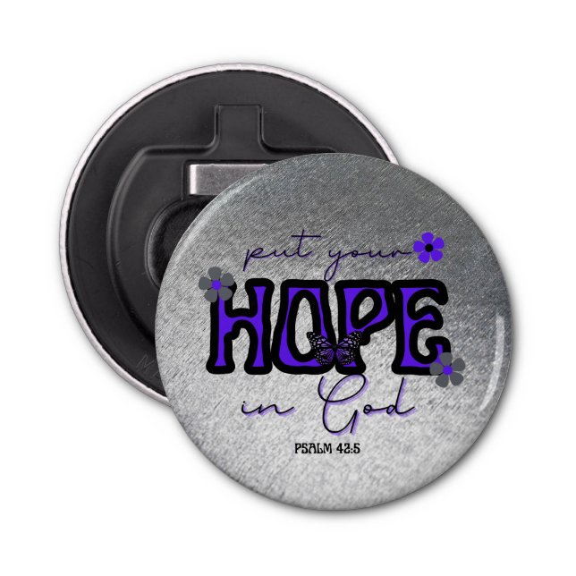 Put Your Hope in God Metallic Bottle Opener (Front)