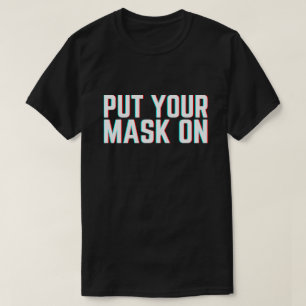 Put Your Mask On T-Shirt