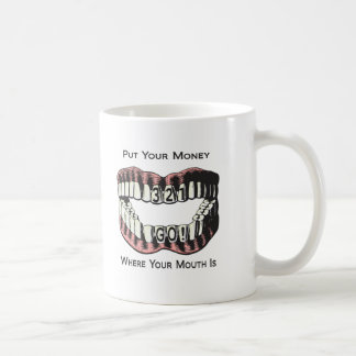 Put your money where your mouth is mug