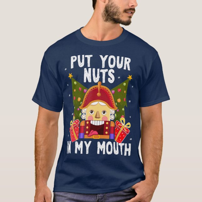 Put Your Nuts In My Mouth  Funny Gay Christmas T-Shirt (Front)