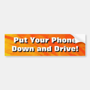 Put Your Phone Down and Drive! Bumper Sticker