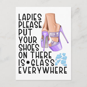 Put your shoes on ladies there is glass everywhere postcard