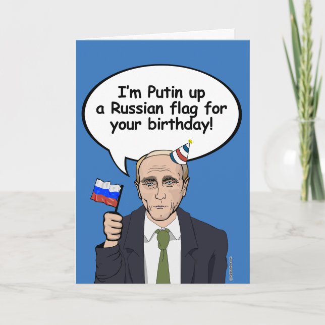 Putin Birthday Card - I'm putin up a Russian flag (Front)