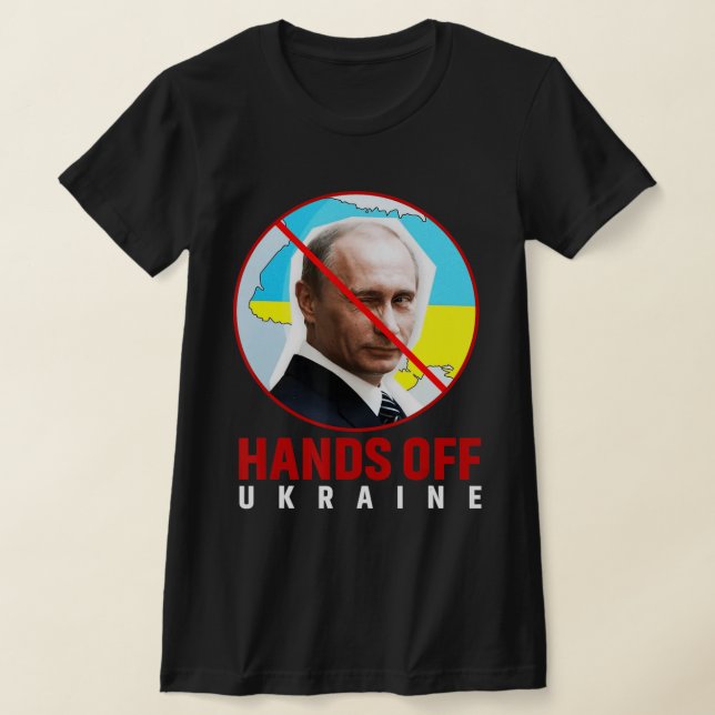 Putin Hands Off Ukraine  T-Shirt (Laydown)