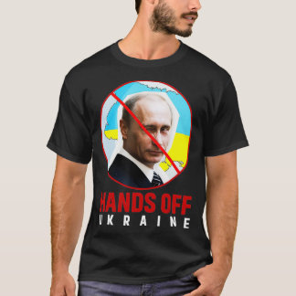 Putin, Hands Off Ukraine T-Shirt
