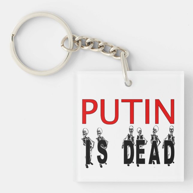 Putin Is Dead Keychain! Key Ring (Front)