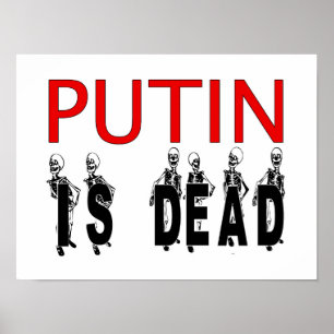 Putin Is Dead Poster! Poster