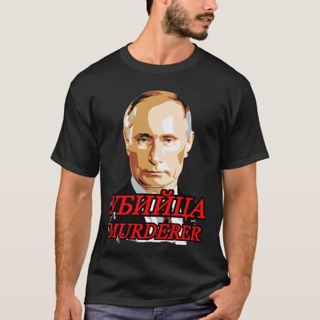 Putin Murderer 03112022 T-Shirt (Front)