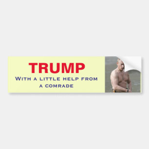 Putin &"Trump: With a little help from a comrade" Bumper Sticker