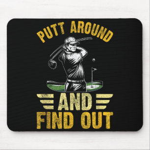 Putt Around And Find Out Funny Golf Quote Mouse Mat