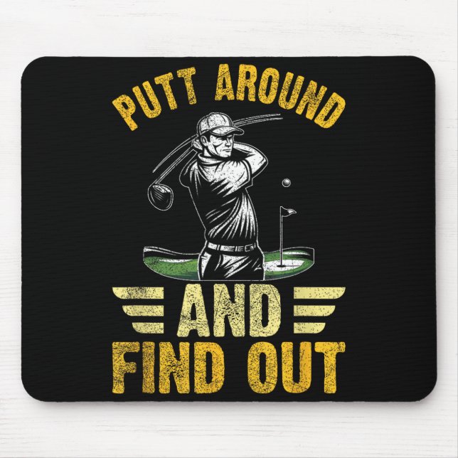 Putt Around And Find Out Funny Golf Quote  Mouse Mat (Front)