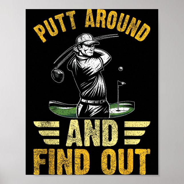 Putt Around And Find Out Funny Golf Quote  Poster (Front)