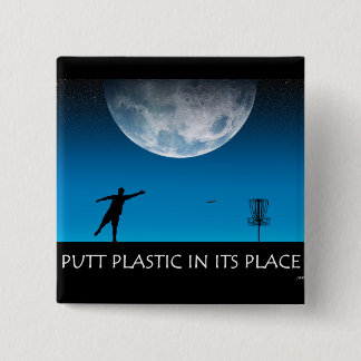 Putt Plastic In Its Place 15 Cm Square Badge