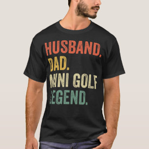 Putt Putt Golf Husband Dad Mini Golf Legend  T-Shirt
