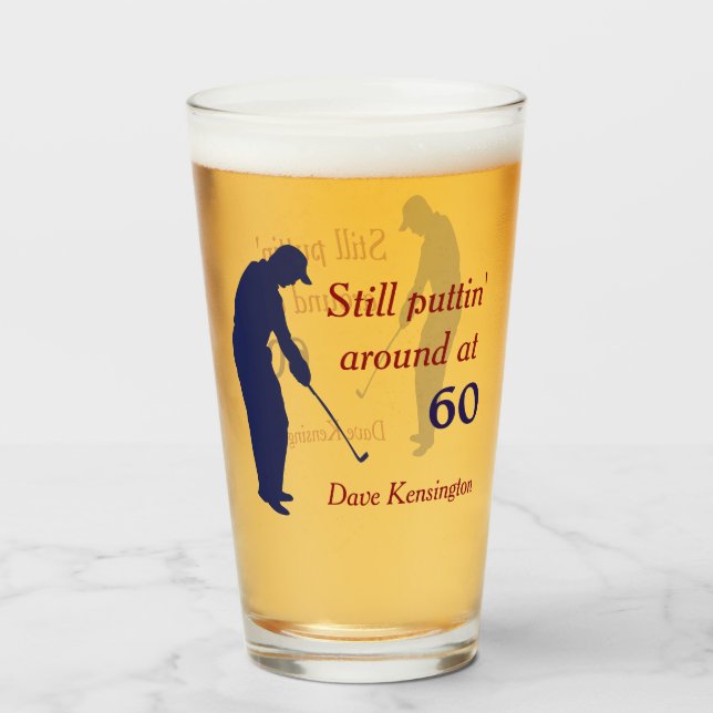 Puttin' Around at 60 Birthday Glass (Front Filled)