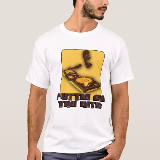 Puttin On Tha Ritz T-Shirt