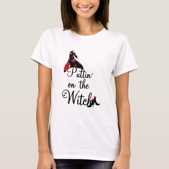 Puttin' on the Witch Tshirts and Gifts (Front)
