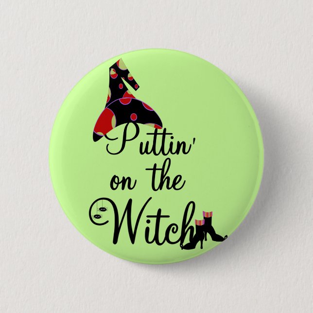 Puttin' on the Witch Tshirts and Gifts 6 Cm Round Badge (Front)