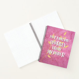 Putting My Sparkly Brain On Paper Notebook