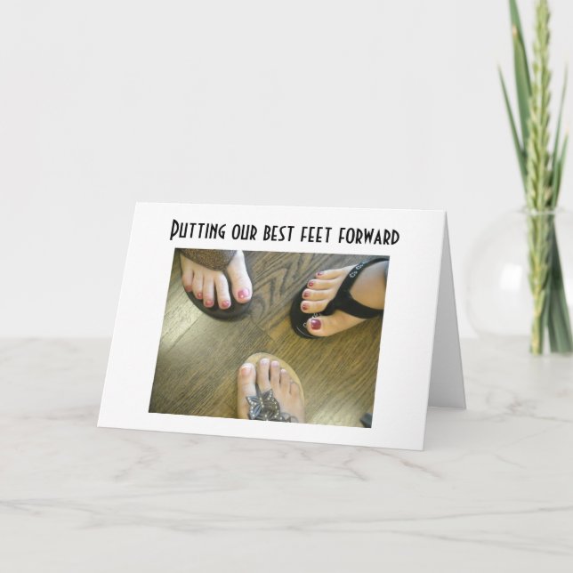 PUTTING OUR BEST FEET FORWARD= 40th BIRTHDAY Card (Front)