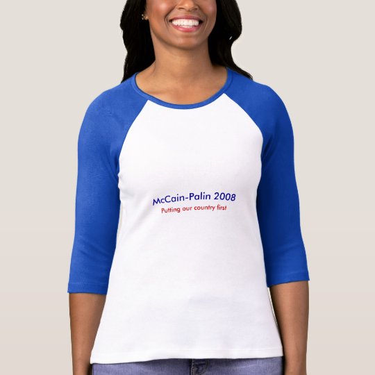 Putting our country first - McCain Palin 2008 T-Shirt