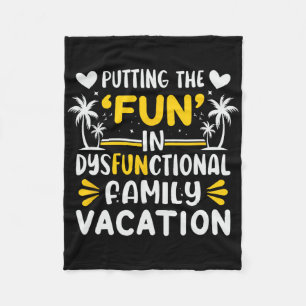Putting The Fun In Dysfunctional Family Vacation Fleece Blanket