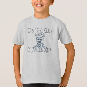 Putting the Ope! in Pope T-Shirt